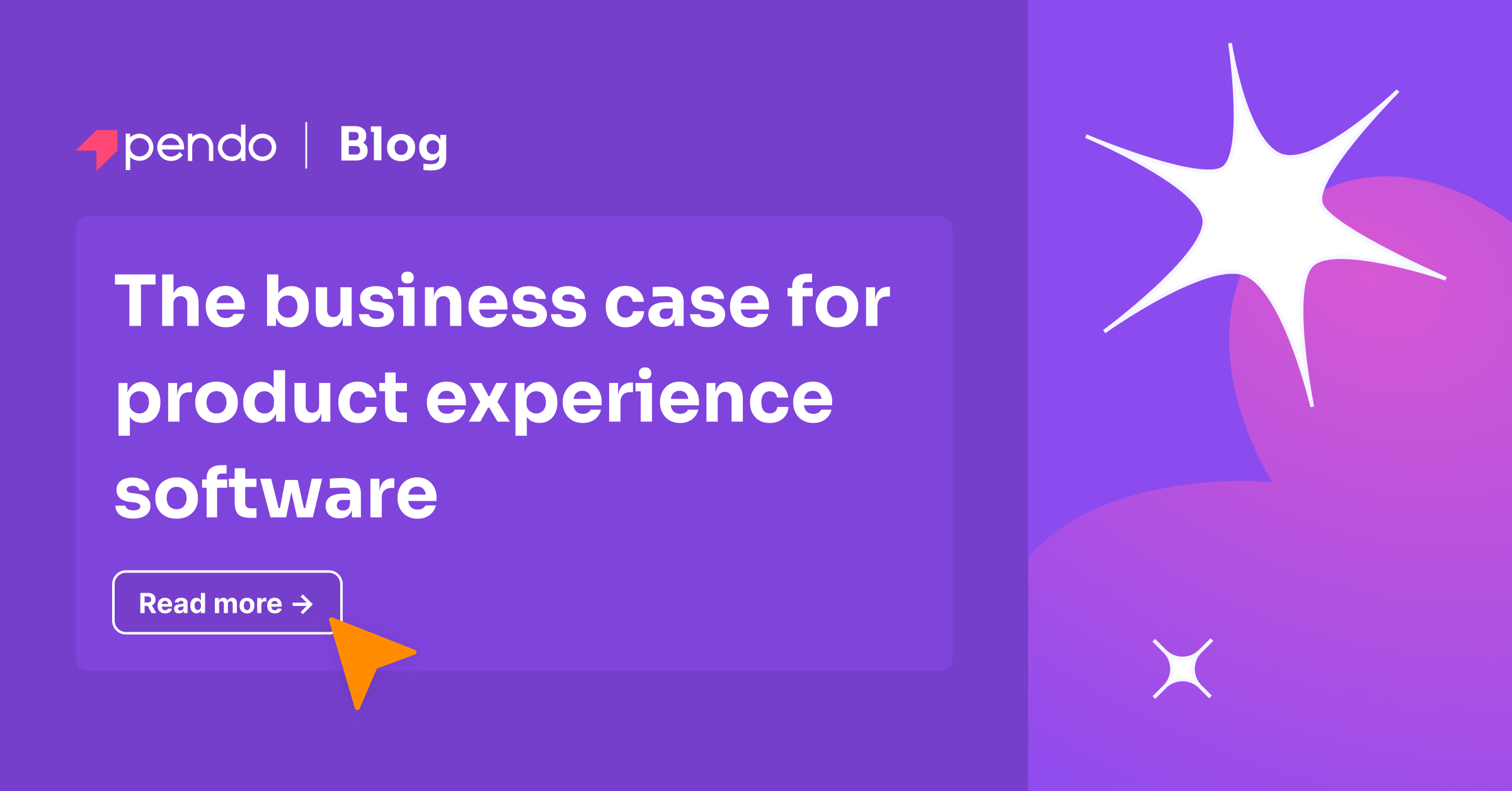 the-business-case-for-product-experience-software-pendo-blog